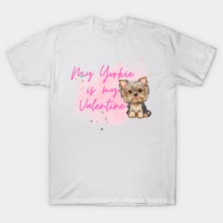 My yorkie is my valentine T-Shirt